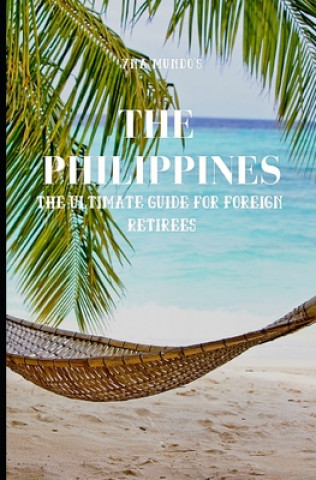 The Philippines: The Ultimate Guide for Foreign Retirees