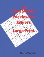 200 Easy Sudoku Puzzles For Seniors: Large Print: Enjoy Hours Of Fun With These Large Print Easy Sudoku Puzzles