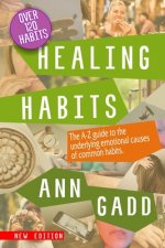 Healing Habits: The A-Z guide to the underlying emotional causes of common habits.