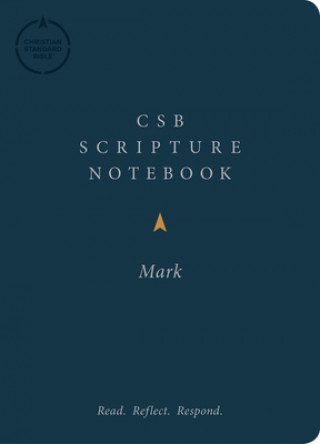 CSB Scripture Notebook, Mark: Read. Reflect. Respond.
