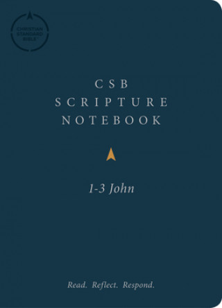 CSB Scripture Notebook, 1-3 John: Read. Reflect. Respond.