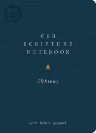 CSB Scripture Notebook, Hebrews: Read. Reflect. Respond.