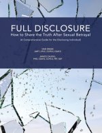 Full Disclosure: How to Share the Truth After Sexual Betrayal