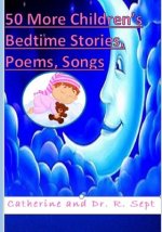 50 More Children's Bedtime Stories, Poems, and Songs