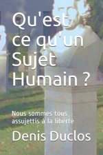 Qu'est ce qu'un Sujet Humain ?