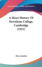 A Short History Of Newnham College, Cambridge (1921)