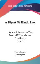 A Digest Of Hindu Law: As Administered In The Courts Of The Madras Presidency (1877)