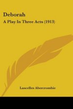 Deborah: A Play In Three Acts (1913)