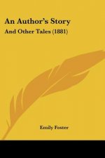 An Author's Story: And Other Tales (1881)