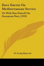 Dave Darrin On Mediterranean Service: Or With Dan Dalzell On European Duty (1919)