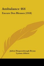 Ambulance 464: Encore Des Blesses (1918)