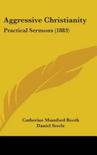 Aggressive Christianity: Practical Sermons (1883)