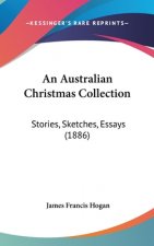 An Australian Christmas Collection: Stories, Sketches, Essays (1886)
