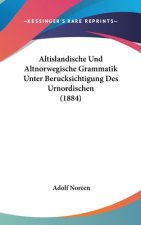 Altislandische Und Altnorwegische Grammatik Unter Berucksichtigung Des Urnordischen (1884)