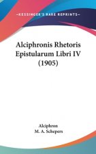 Alciphronis Rhetoris Epistularum Libri IV (1905)