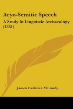 Aryo-Semitic Speech: A Study In Linguistic Archaeology (1881)