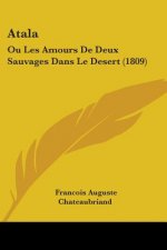 Atala: Ou Les Amours De Deux Sauvages Dans Le Desert (1809)