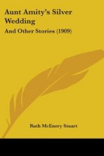 Aunt Amity's Silver Wedding: And Other Stories (1909)