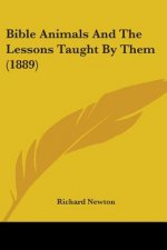 Bible Animals And The Lessons Taught By Them (1889)