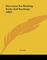 Directions For Knitting Socks And Stockings (1883)
