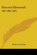 Discorsi Elettorali: 1865-1886 (1887)