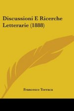 Discussioni E Ricerche Letterarie (1888)