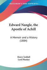 Edward Nangle, the Apostle of Achill: A Memoir and a History (1884)