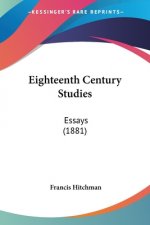 Eighteenth Century Studies: Essays (1881)