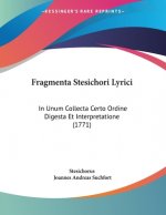 Fragmenta Stesichori Lyrici: In Unum Collecta Certo Ordine Digesta Et Interpretatione (1771)