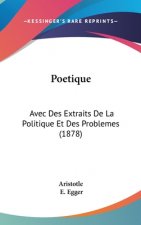 Poetique: Avec Des Extraits De La Politique Et Des Problemes (1878)
