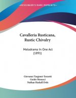 Cavalleria Rusticana, Rustic Chivalry: Melodrama In One Act (1891)