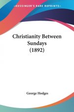 Christianity Between Sundays (1892)