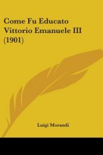 Come Fu Educato Vittorio Emanuele III (1901)