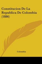 Constitucion De La Republica De Colombia (1886)