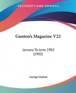Gunton's Magazine V22: January To June, 1902 (1902)