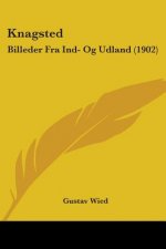 Knagsted: Billeder Fra Ind- Og Udland (1902)