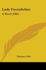 Lady Gwendoline: A Novel (1902)