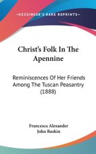 Christ's Folk In The Apennine: Reminiscences Of Her Friends Among The Tuscan Peasantry (1888)