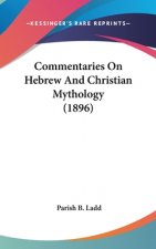 Commentaries On Hebrew And Christian Mythology (1896)