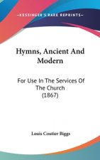 Hymns, Ancient And Modern: For Use In The Services Of The Church (1867)