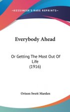 Everybody Ahead: Or Getting The Most Out Of Life (1916)