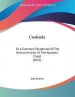 Credenda: Or A Summary Paraphrase Of The Several Articles Of The Apostles' Creed (1851)