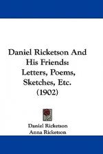 Daniel Ricketson And His Friends: Letters, Poems, Sketches, Etc. (1902)
