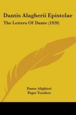 Dantis Alagherii Epistolae: The Letters Of Dante (1920)