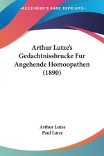 Arthur Lutze's Gedachtnissbrucke Fur Angehende Homoopathen (1890)