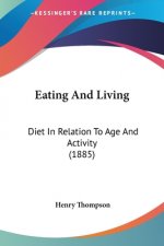 Eating And Living: Diet In Relation To Age And Activity (1885)