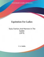 Equitation For Ladies: Style, Fashion, And Manners In The Saddle (1874)