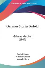 German Stories Retold: Grimms Marchen (1907)