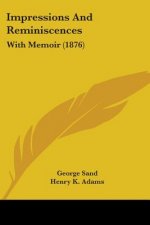 Impressions And Reminiscences: With Memoir (1876)