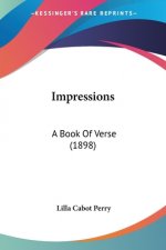 Impressions: A Book Of Verse (1898)